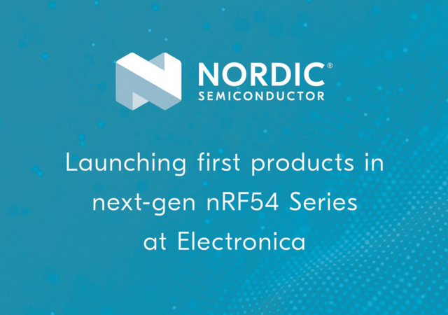 Nordic Semiconductor will showcase its nRF54 series at electronica