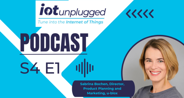 Sabrina Bochen, Director, Product Planning and Marketing, u-blox features on season 4 of IoT Unplugged