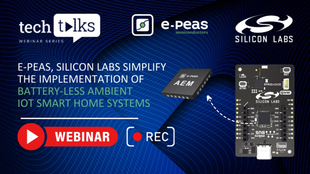 Last week e-peas teamed up with Silicon Labs in a first reveal of e-peas' and Silabs' new Explorer Kit