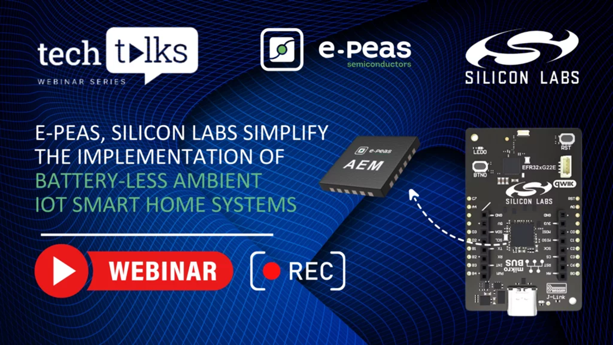 Last week e-peas teamed up with Silicon Labs in a first reveal of e-peas' and Silabs' new Explorer Kit