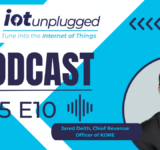 Jared Deith, Chief Revenue Officer of KORE discussed the state of the IoT industry on the final episode of season 5 of IoT Unplugged
