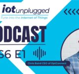 Season 6 of IoT Unplugged kicked off with an in-depth conversation with Chris Baird, CEO of OptConnect, who weighed in on the build vs buy argument