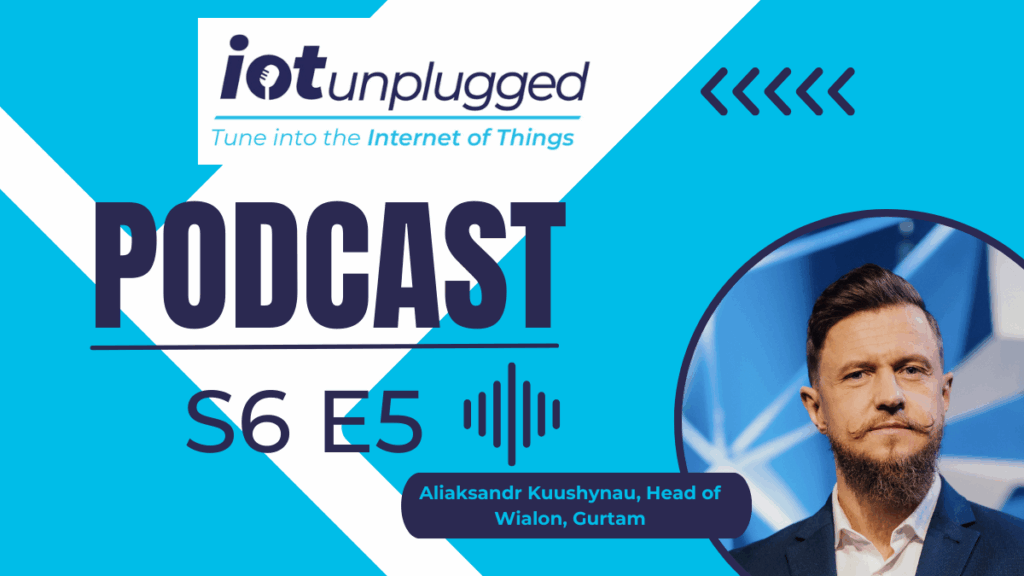 Aliaksandr Kuushynau, Head of Wialon at Gurtam discussed the evolution of fleet management in the latest episode of IoT Unplugged