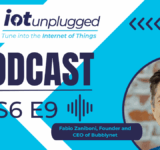 Fabio Zaniboni, Founder and CEO, Bubblynet was on IoT Unplugged to share his insights into the evolution of the smart building market