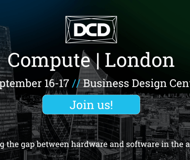DCD>Compute London, happening September 16–17 at the Business Design Centre, will bring together 400+ enterprise and hyperscaler leaders