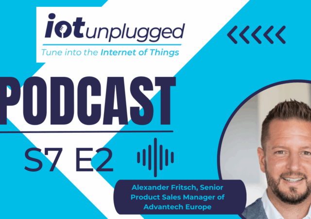 Alexander Fritsch, Senior Product Sales Manager at Advantech Europe featured on the latest episode of IoT Unplugged