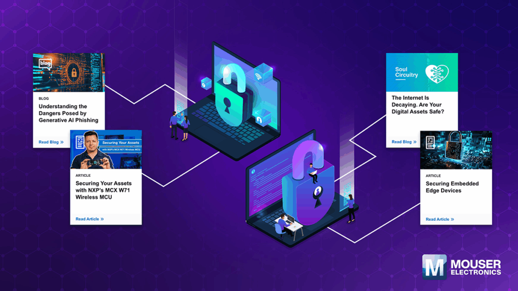 Mouser Electronics is equipping electronic design engineers with the latest cybersecurity and product knowledge
