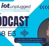 John Weil, VP for Synaptics' Edge Compute & Connectivity Division on the dramatic rise of physical AI in IoT systems and what that means for the future of connected devices